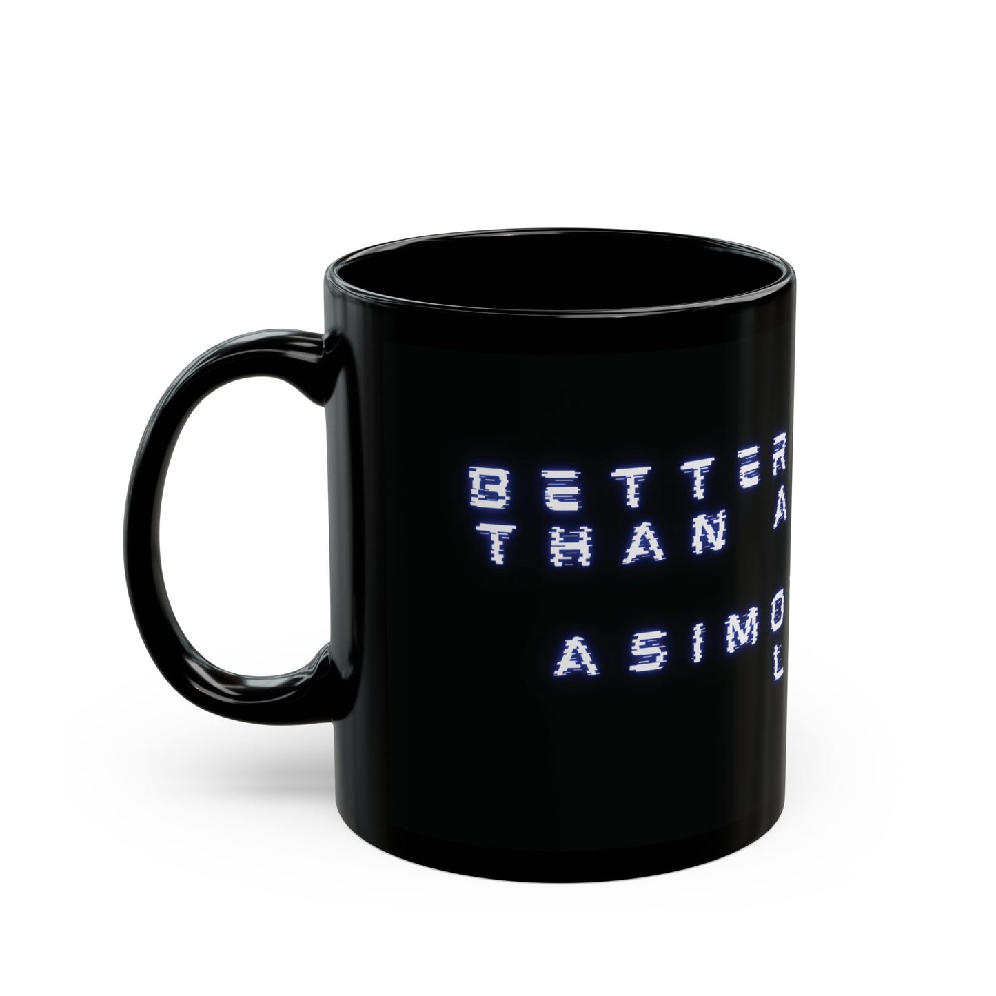 Better A Robot Than A Psycho Mug