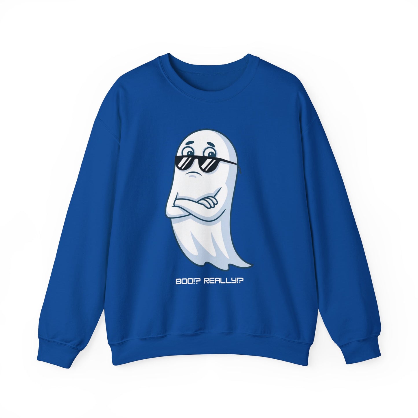 Boo!? Really?! Sweatshirt