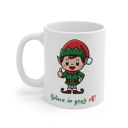 Believe In Your Elf Mug