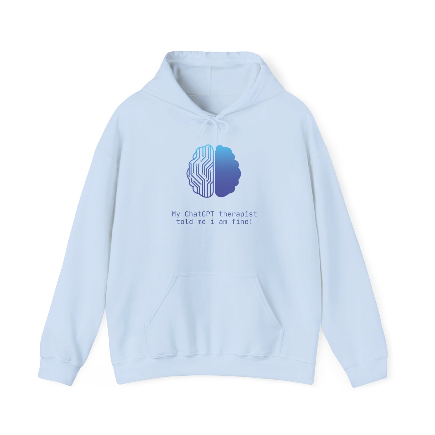 My ChatGPT Therapist Told Me I Am Fine Adult Hoodie