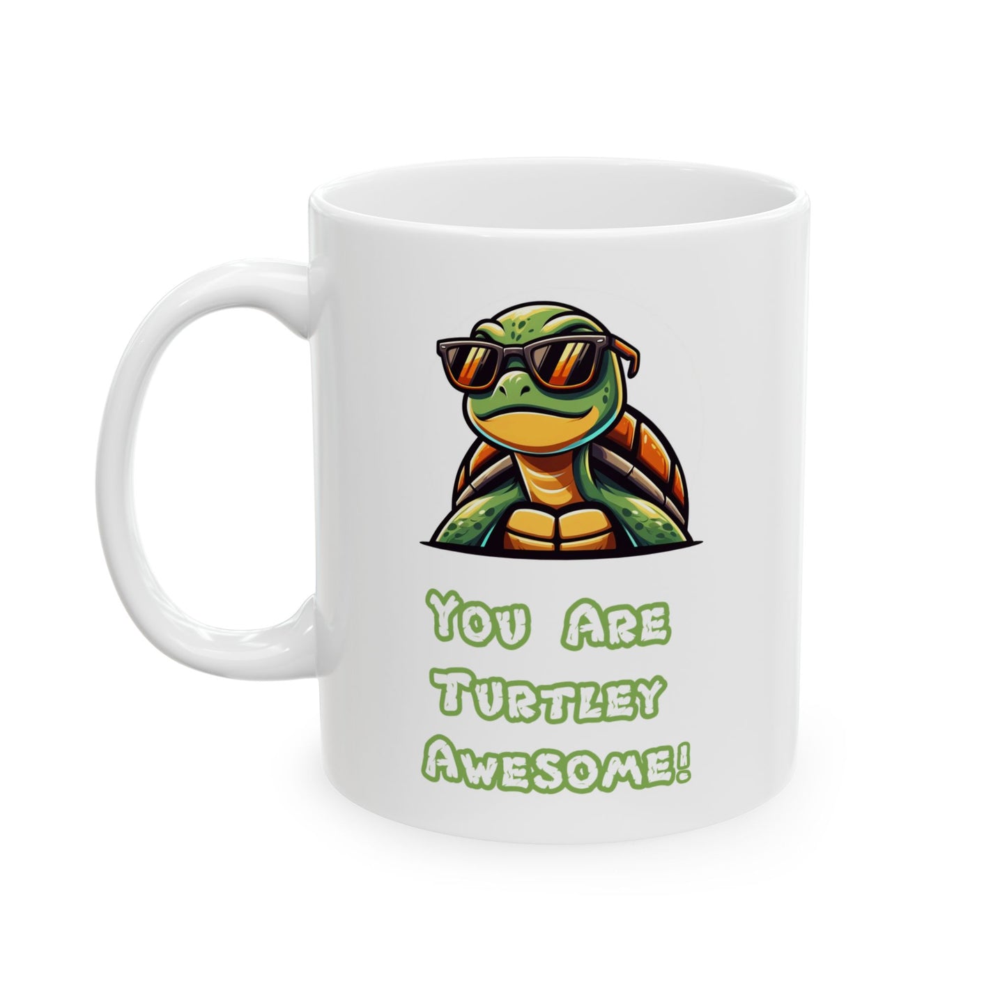 You Are Turtley Awesome Mug