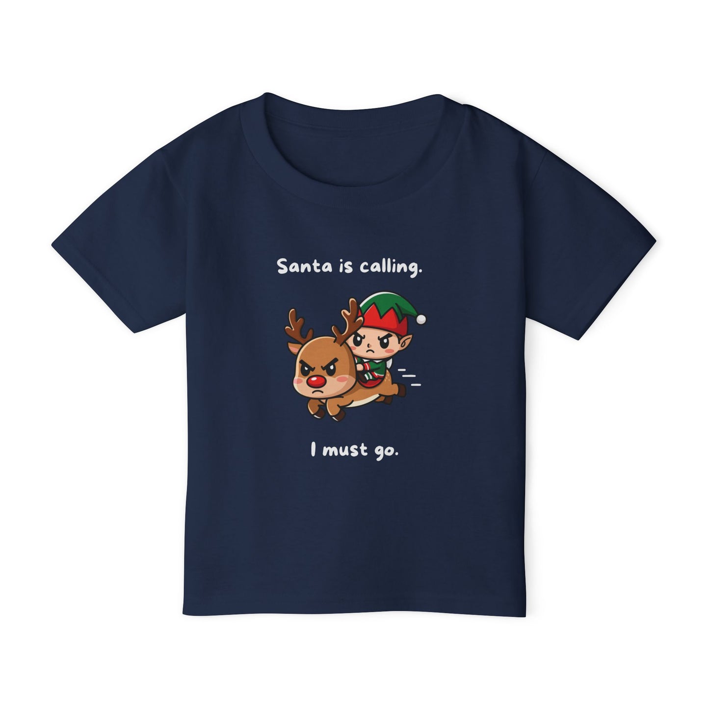 Santa Is Calling I Must Go Toddler T-shirt