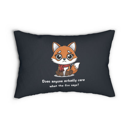 Does Anyone Actually Care What The Fox Says Pillow