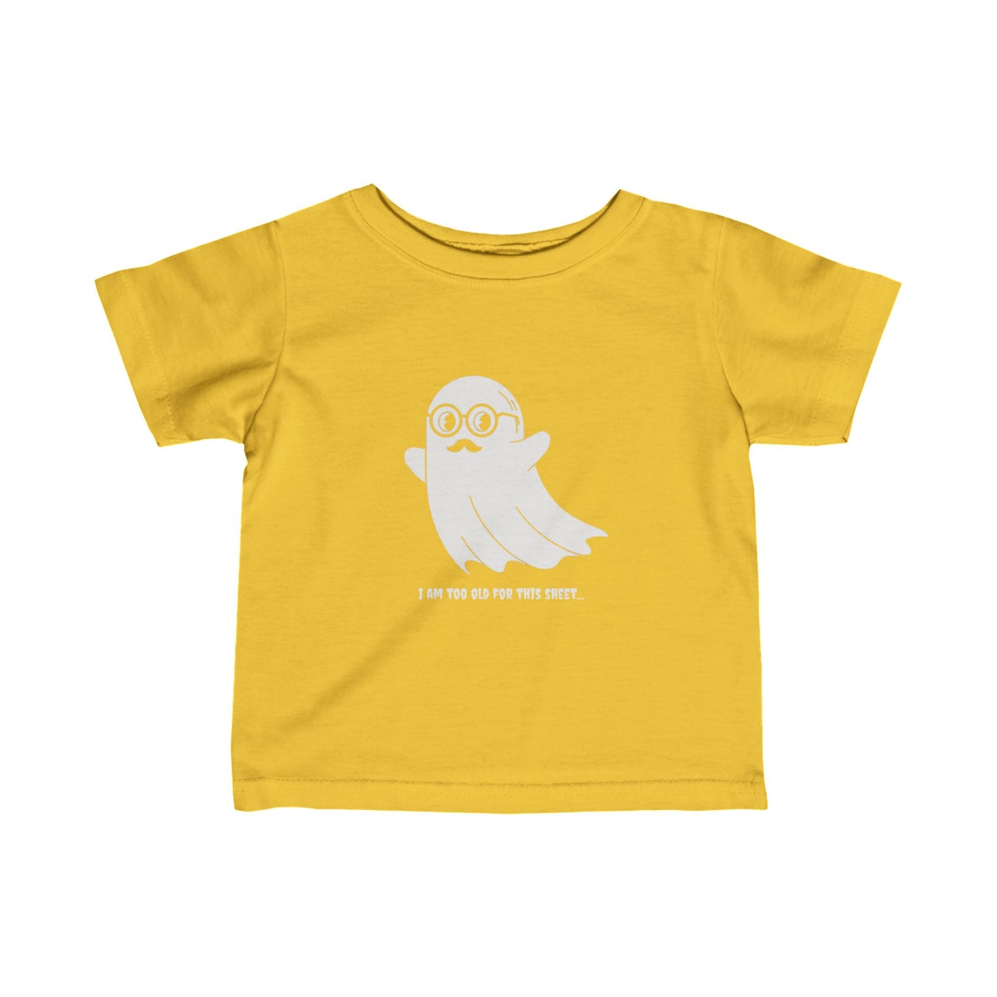 I Am Too Old For That Sheet Halloween Infant T-shirt