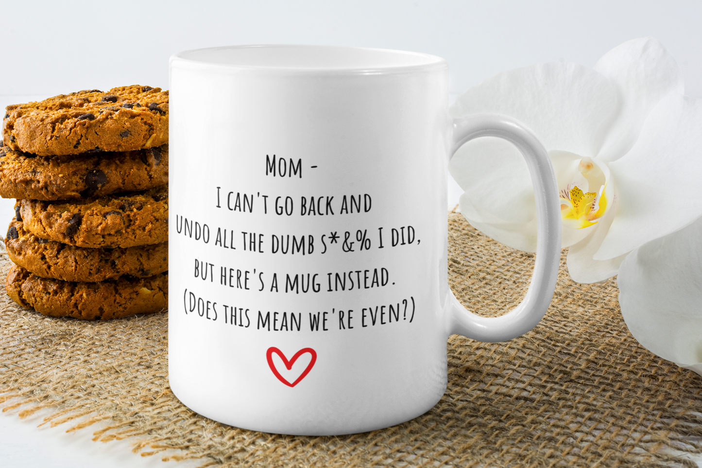 Can't Undo the Dumb S*&% I Did Mug for Mom